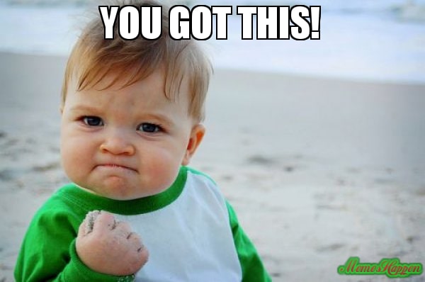 You Got This!
